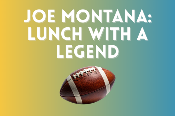 Joe Montana, Lunch with a Legend