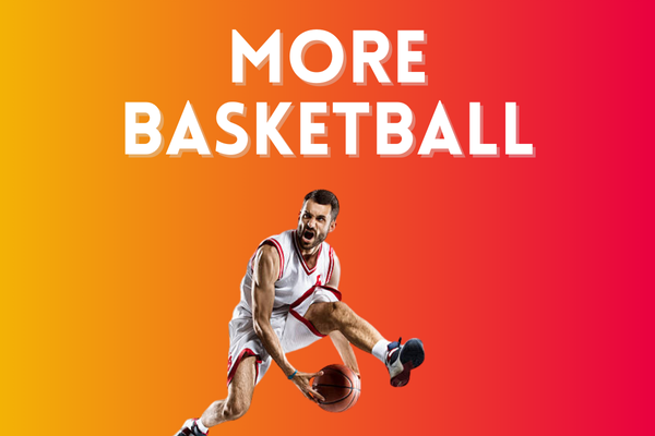More Basketball